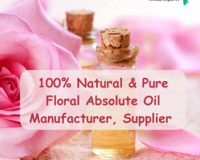 100% Natural & Pure Floral Absolute Oil Manufacturer, Supplier